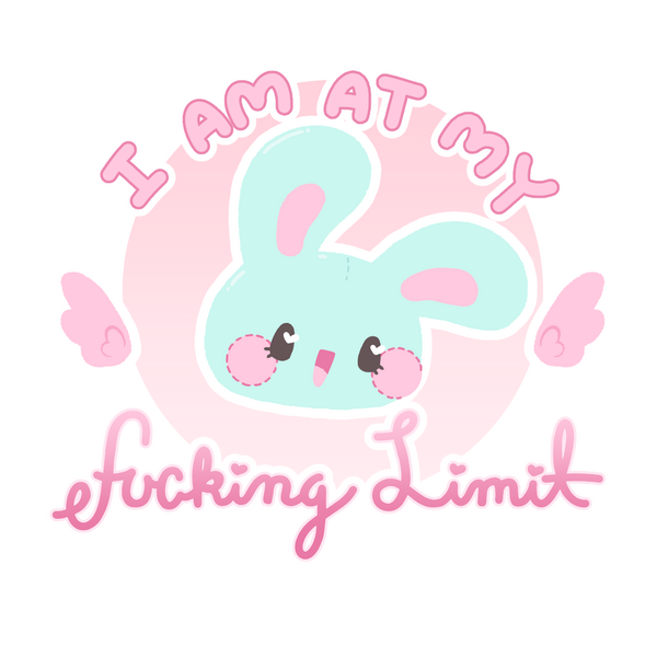 At my Limit A mint green rabbit head smiling with text reading "I am at my fucking limit"